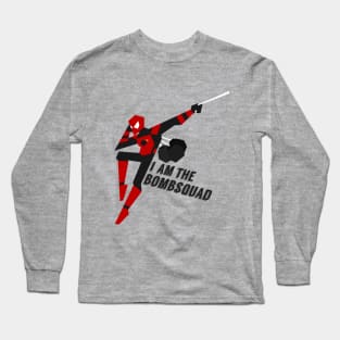 I Am The Bomb Squad! Long Sleeve T-Shirt